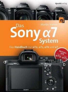 预订不退不换德语 Das Sony Alpha 7 System:Das Handbuch zu den Schwestermodellen Alpha 7 II, 7S, 7R un