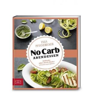 预订不退不换德语 No Carb Abendessen:Schlanke After-Work-Küche: schnell & supereffektiv
