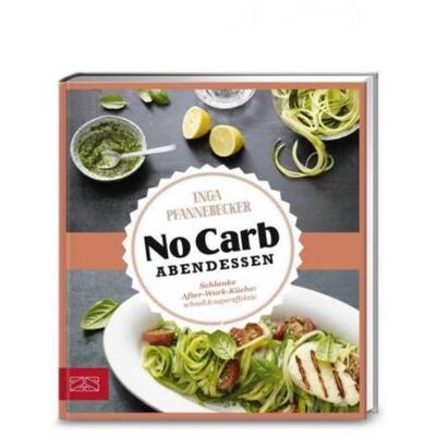 预订【德语】 No Carb Abendessen:Schlanke After-Work-Küche: schnell & supereffektiv