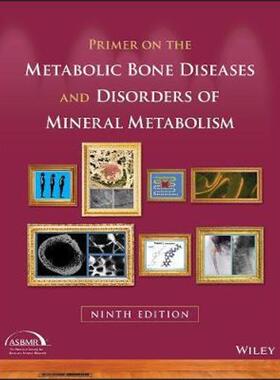 按需印刷不退不换Primer on the Metabolic Bone Diseases and Disorders of Mineral Metabolism[9781119266563]