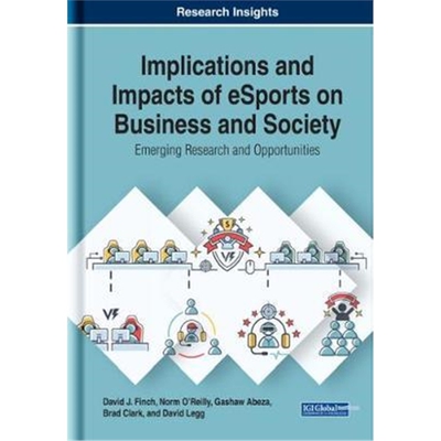 预订不退不换Implications and Impacts of eSports on Business and Society:Emerging Research and Opportunities