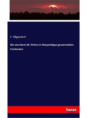 预订【德语】Die von Herrn W. Peters in Mo ambique gesammelten Crustaceen[9783337857035]