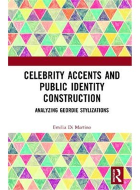 按需印刷Celebrity Accents and Public Identity Construction:Analyzing Geordie Stylizations[9780367226800]