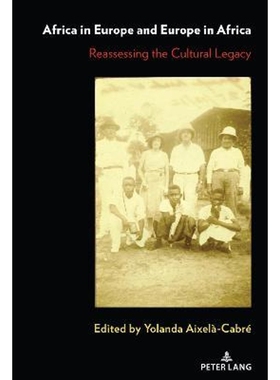 预订Africa in Europe and Europe in Africa:Reassessing the Cultural Legacy