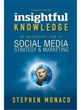 预订Insightful Knowledge:An Enlightened View of Social Media Strategy & Marketing