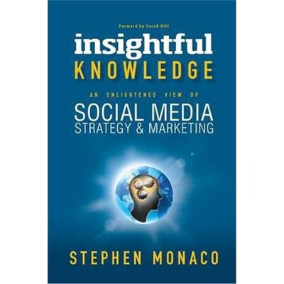 预订不退不换Insightful Knowledge:An Enlightened View of Social Media Strategy & Marketing