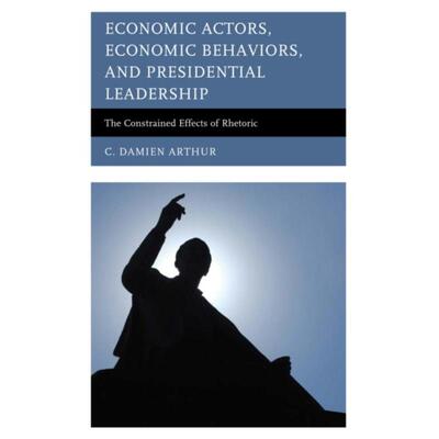 按需印刷不退不换Economic Actors, Economic Behaviors, and Presidential Leadership[9780739187838]