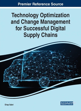 按需印刷不退不换Technology Optimization and Change Management for Successful Digital Supply Chains[9781522577003]