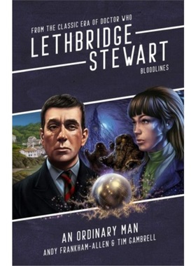 预订Lethbridge Stewart: Bloodlines - An Ordinary Man[9781912535491]