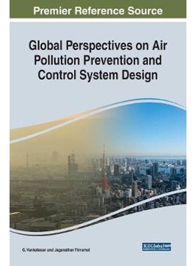 按需印刷不退不换Global Perspectives on Air Pollution Prevention and Control System Design[9781522572893]