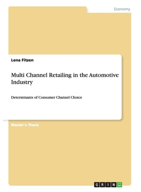 按需印刷不退不换Multi Channel Retailing in the Automotive Industry[9783640352944]