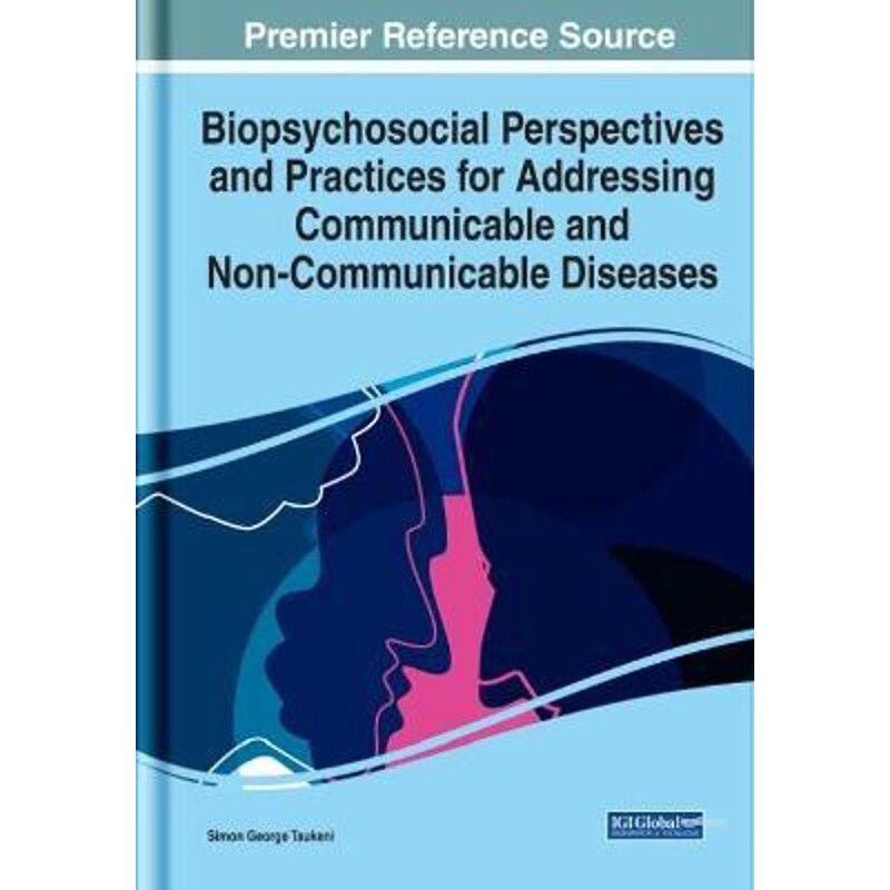 预订不退不换Biopsychosocial Perspectives and Practices for Addressing Communicable and Non-Communicable Diseases