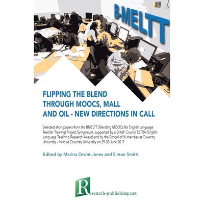 按需印刷Flipping the blend through MOOCs, MALL and OIL - new directions in CALL[9782490057153]