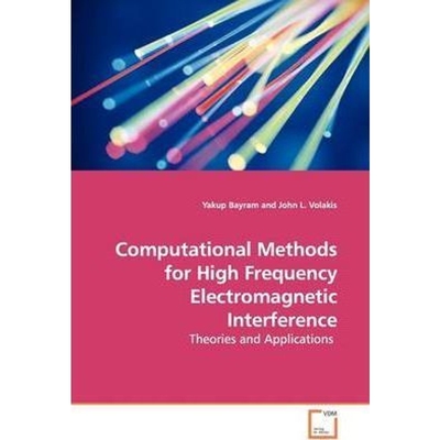 按需印刷不退不换Computational Methods for High Frequency Electromagnetic Interference[9783639140057]