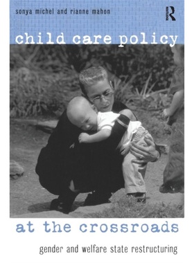 预订Child Care Policy at the Crossroads:Gender and Welfare State Restructuring[9780415927055]