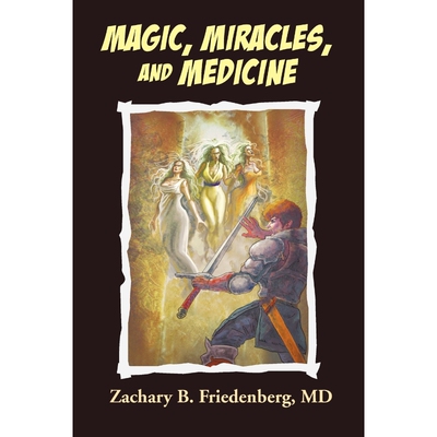 按需印刷不退不换Magic, Miracles, and Medicine[9781453580318]
