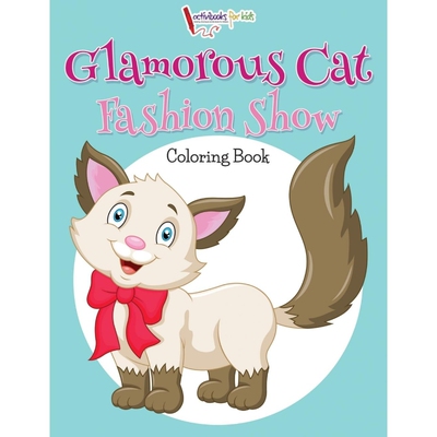 按需印刷不退不换Glamorous Cat Fashion Show Coloring Book[9781683217039]