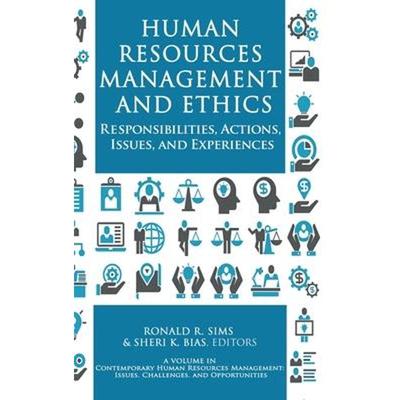 按需印刷不退不换Human Resources Management and Ethics:Responsibilities, Actions, Issues, and Experiences[9781648023309]