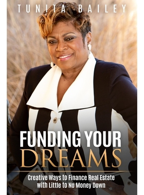 按需印刷Funding Your Dreams Creative Ways to Finance Real Estate with Little to No Money Down[9780359678754]