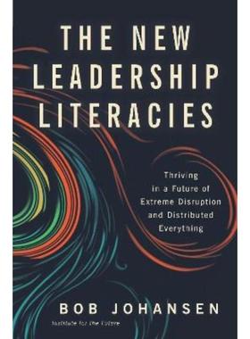 预订The New Leadership Literacies:Thriving in a Future of Extreme Disruption and Distributed Everything
