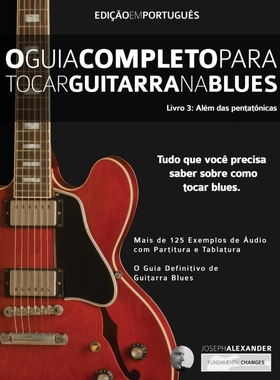 按需印刷POR O Guia Completo para Tocar Blues na Guitarra Livro Tre?s - Ale?m das Pentato?nicas[9781910403679]