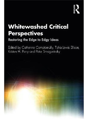 按需印刷Whitewashed Critical Perspectives:Restoring the Edge to Edgy Ideas[9780367500962]