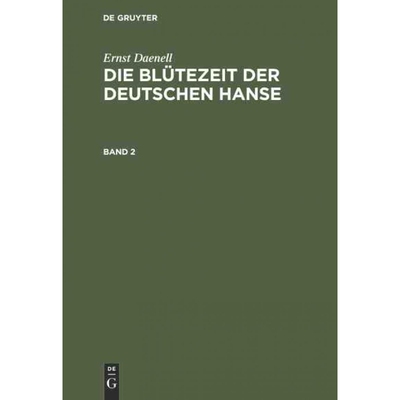 按需印刷DEG Ernst Daenell: Die Blütezeit der deutschen Hanse. Band 2[9783111062341]