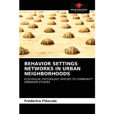 按需印刷BEHAVIOR SETTINGS NETWORKS IN URBAN NEIGHBORHOODS[9786203299472]