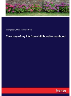 按需印刷不退不换The story of my life from childhood to manhood[9783337215828]