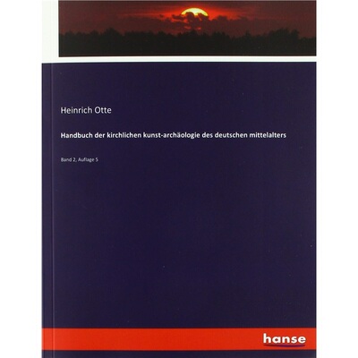 预订【德语】Handbuch der kirchlichen kunst-archaologie des deutschen mittelalters[9783337592783]