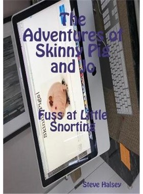 按需印刷The Adventures of Skinny Pig and Jo  Fuss at Little Snorting[9780244273231]