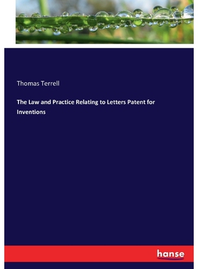 按需印刷不退不换The Law and Practice Relating to Letters Patent for Inventions[9783743394841]