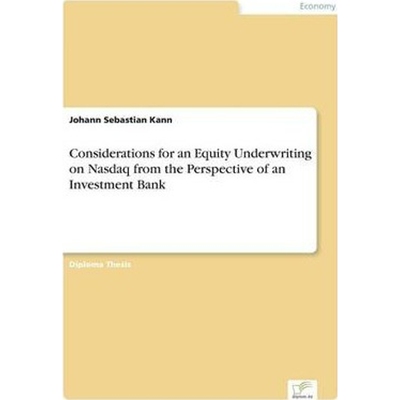 按需印刷Considerations for an Equity Underwriting on Nasdaq from the Perspective of an Investment Bank[9783838649887]
