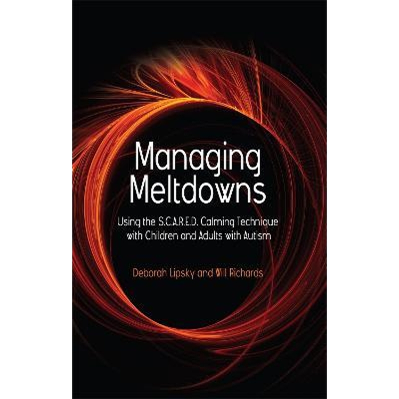 预订Managing Meltdowns:Using the S.C.A.R.E.D. Calming Technique with Children and Adults with Autism