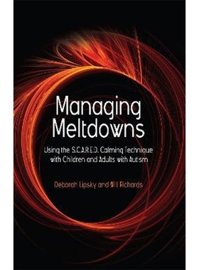 预订Managing Meltdowns:Using the S.C.A.R.E.D. Calming Technique with Children and Adults with Autism