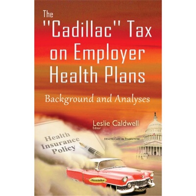 预订不退不换Cadillac Tax on Employer Health Plans[9781634842464]