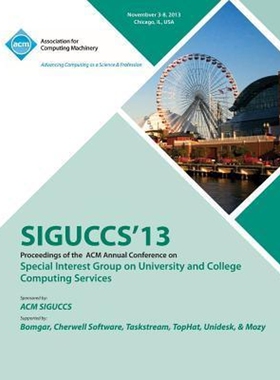 预订不退不换Siguccs 13 Proceedings of the ACM Annual Conference on Special Interest Group on University and Coll