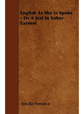 按需印刷English As She Is Spoke - Or A Jest In Sober Earnest[9781446019047]