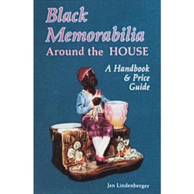 预订不退不换Black Memorabilia Around the House: A Handbook and Price Guide