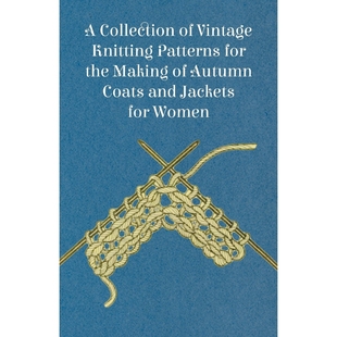 按需印刷A Collection of Vintage Knitting Patterns for the Making of Autumn Coats and Jackets for Women[9781447451563]