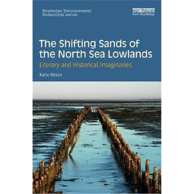 按需印刷The Shifting Sands of the North Sea Lowlands:Literary and Historical Imaginaries[9780367077211]