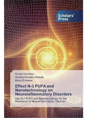 按需印刷Effect N-3 PUFA and Nanotechnology on Neuroinflammatory Disorders[9786202310291]