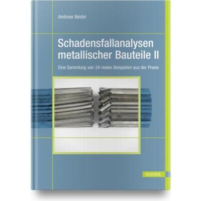 预订不退不换德语 Schadensfallanalysen metallischer Bauteile 2:Eine Sammlung von 34 realen Beispielen