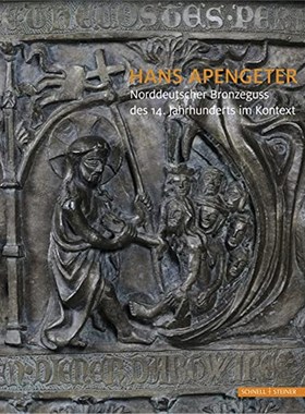 预订【德语】 Hans Apengeter:Norddeutscher Bronzeguss des 14. Jahrhunderts im Kontext
