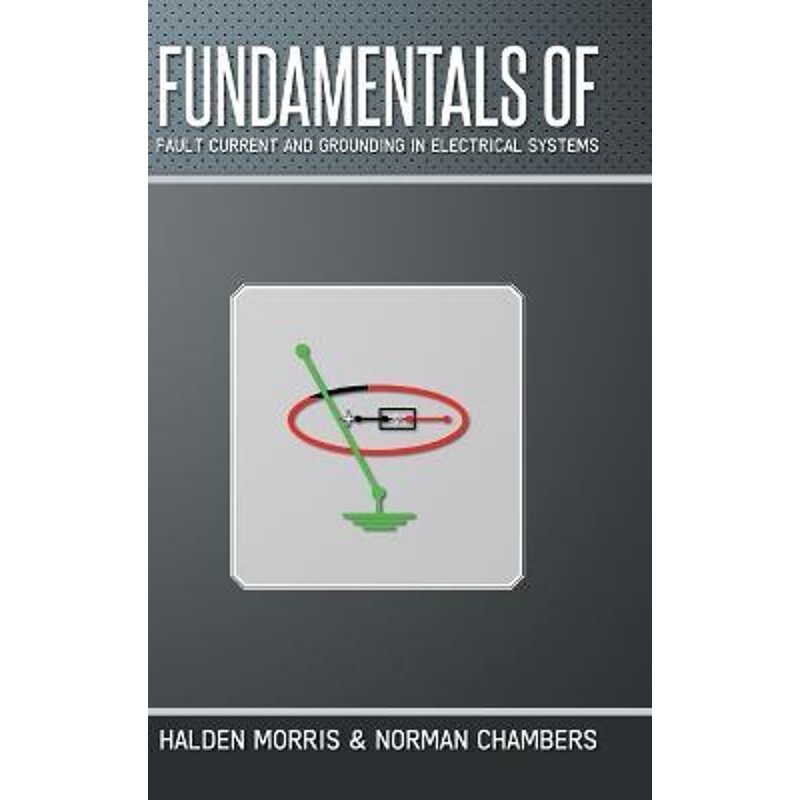 按需印刷不退不换Fundamentals of Fault Current and Grounding in Electrical Systems[9781490735627]