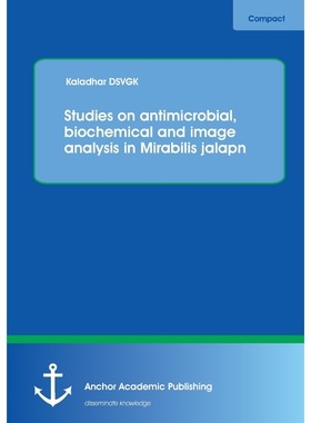 按需印刷不退不换Studies on Antimicrobial, Biochemical and Image Analysis in Mirabilis Jalapa[9783954893010]