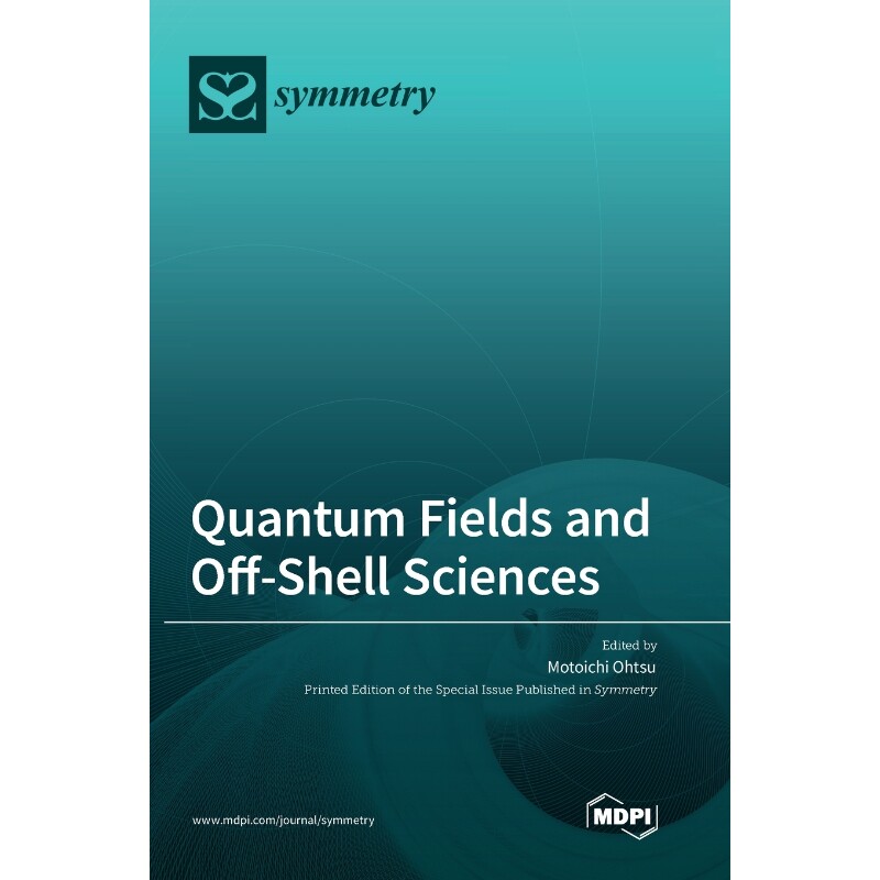 按需印刷不退不换Quantum Fields and Off-Shell Sciences[9783036551975]