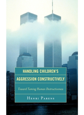 按需印刷Handling Children's Aggression Constructively[9780765706874]