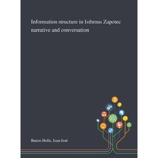 按需印刷不退不换Information Narrative 9781013292934 Zapotec Conversation Isthmus Structure and