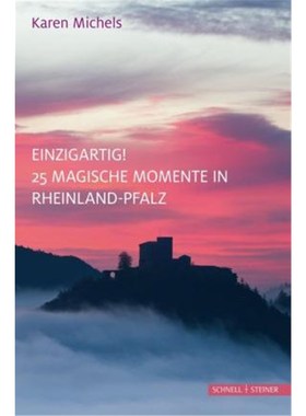 预订【德语】 Einzigartig!:25 magische Momente in Rheinland-Pfalz
